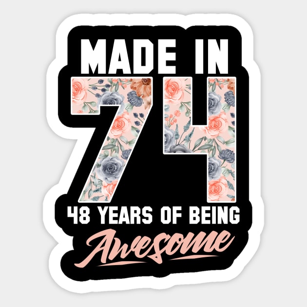 Made in 1974 48 years of being awesome 48th Birthday Flowers Sticker by FunnyUSATees